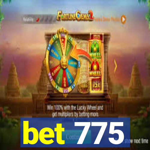 bet 775